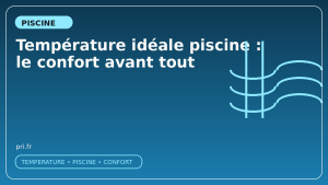 Température idéale piscine : le confort avant tout
