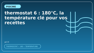 thermostat 6 : 180°C, la température clé pour vos recettes